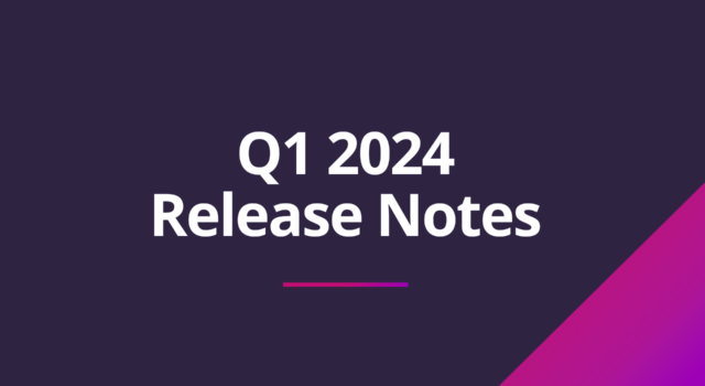 Release Notes – Q1 2024