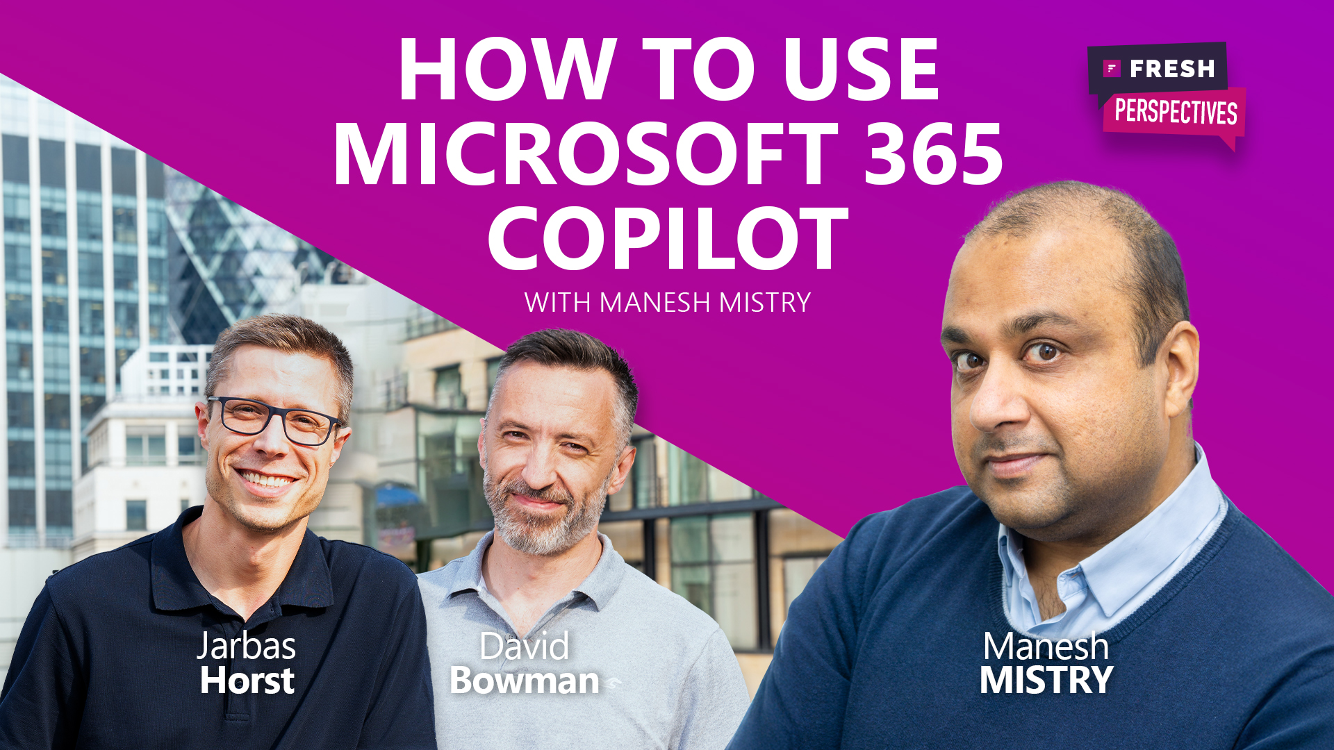 Podcast - How to use Microsoft 365 Copilot with Manesh Mistry