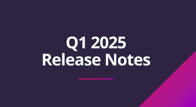 Release Notes – Q1 2025